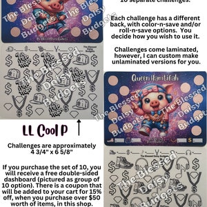 May include: A set of 10 Hip Hop Savings challenges featuring a pink pig cartoon character. Each challenge is approximately 4 3/4 inches by 6 5/8 inches. The challenges are laminated and come with a free double-sided dashboard.  Save 75% when you purchase 10 challenges.