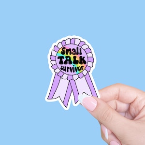 Small talk survivor sticker, Antisocial sticker, Introvert Sticker, Funny sticker, Funny introvert sticker, Gift for introverts