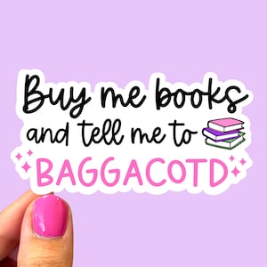 Buy Me Books & tell me to BAGGACOTD Sticker, Book Sticker, Bookish, SMUT Romance Book Sticker, Tablet sticker, Booktok sticker