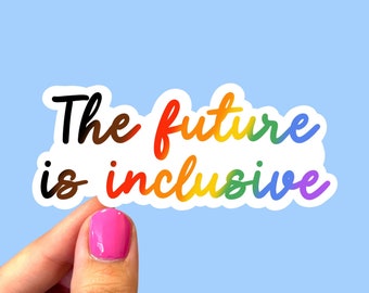 The future is inclusive | Social justice sticker | Inclusivity sticker | Laptop sticker | Phone sticker | Human rights sticker