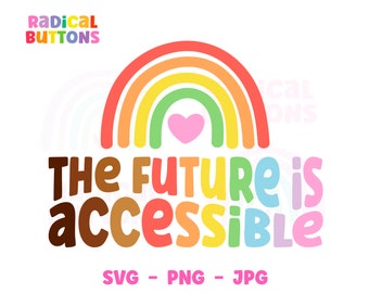 The future is accessible SVG PNG JPG, Social justice Svg, Inclusivity Svg Png, Human rights Svg, Svg Files, Png Files, Digital Download