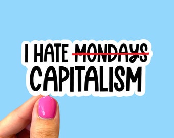 I hate capitalism sticker / Laptop sticker / Social justice sticker / Anticapitalist sticker / Gift for millennials / Activist sticker