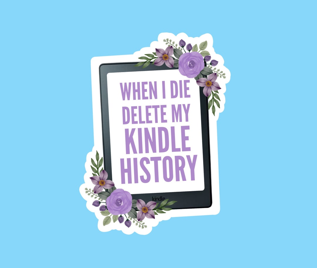 When I Die Delete My Tablet History Sticker , Bookish Sticker , Book