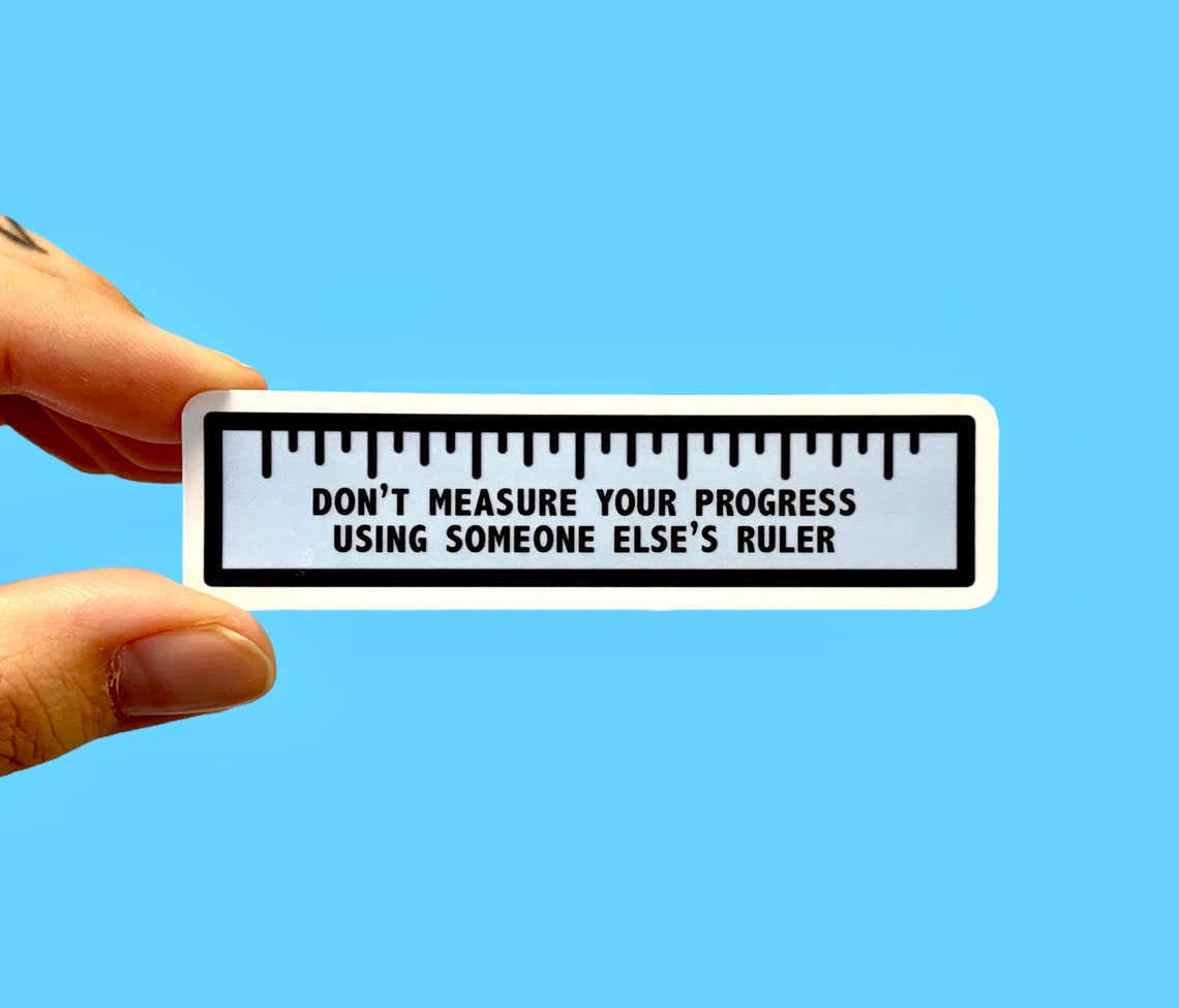 Dont Measure Your Progress Using Someone Elses Ruler / - Etsy Canada