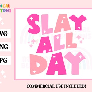 Slay All Day SVG PNG JPG, Trendy Design for Hoodie, Tshirt, Tumblr, Sweatshirt Svg, Cricut file, Silhouette Cameo, Sublimation, Digital file