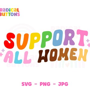 Puede incluir: Un diseño gráfico colorido con el texto "SUPPORT ALL WOMEN" en colores arcoíris. El texto está en una fuente en negrita y juguetona.