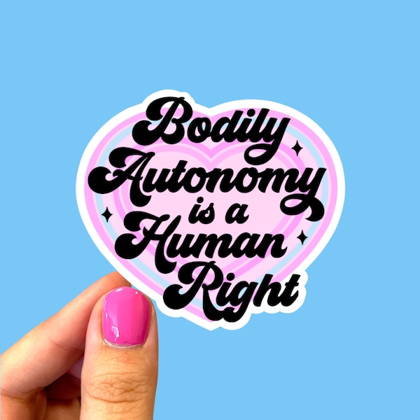 Bodily autonomy is a human right | Pro-choice sticker | Reproductive rights sticker | Abortion rights sticker | Laptop sticker