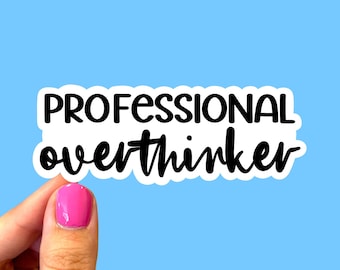 Professional overthinker sticker | Anxiety sticker | Overthinker sticker | Laptop sticker | Mental health sticker | Funny sticker