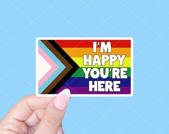 I'm happy you're here sticker, Pride flag sticker, Pride sticker, Inclusive pride sticker, Social justice stickers, LGBTQIA sticker