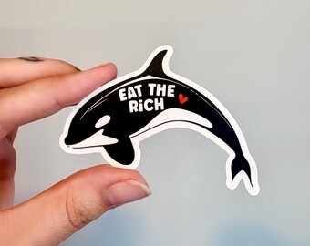 Eat the rich vinyl sticker, Social justice sticker, Waterproof sticker, Car sticker, Vinyl sticker, Orca sticker