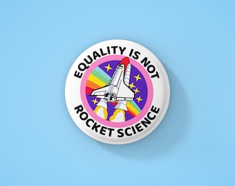 Equality is not rocket science, Social justice button, Equality button, Activist button, Pride button, Human rights button, Feminist badge