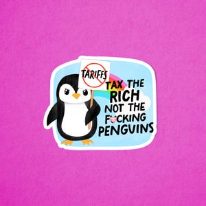 Besteuern Sie die Reichen, nicht die Pinguine, Anti-Trumpf-Aufkleber, Linksseitiger Aufkleber, Feministischer Aufkleber, Lustiger Politischer Aufkleber, Anti-Zölle