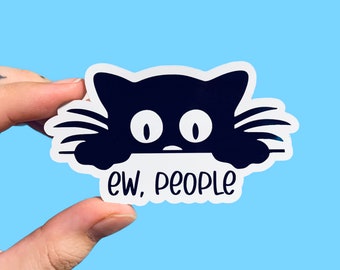 Ew, people sticker, Introvert sticker, Cat sticker, Sticker for introverts, Laptop sticker, Antisocial sticker, Funny sticker