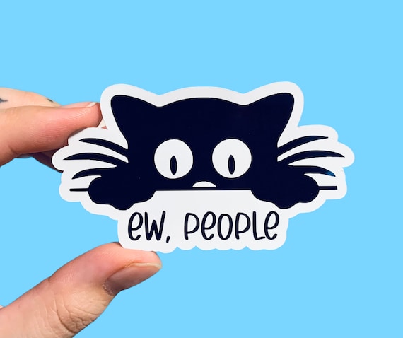 Ew, people sticker, Introvert sticker, Cat sticker, Sticker for introverts, Laptop sticker, Antisocial sticker, Funny sticker