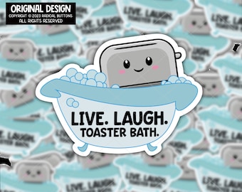 Live laugh toaster bath sticker, Toaster bath bomb, Dark humor, Laptop sticker, Gift for her, Funny sticker, Dark sticker, Decal