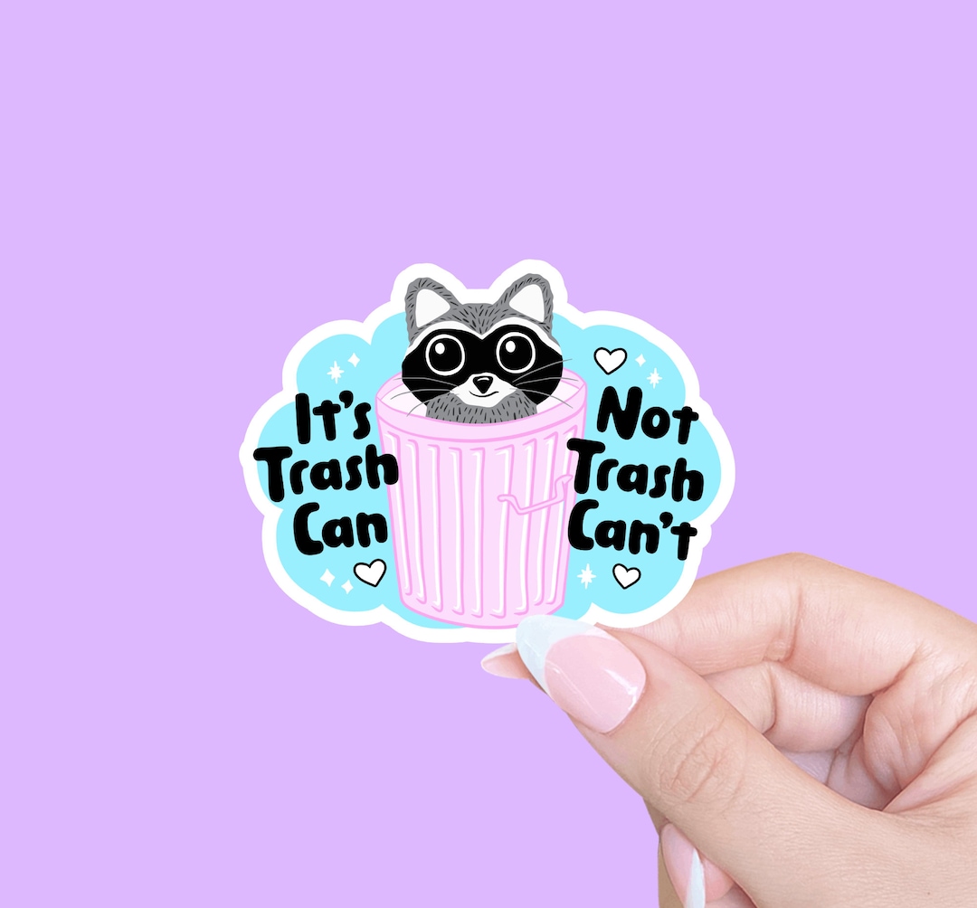 3Pcs) It's Called Trash Can Not Trash Can't Sticker Funny