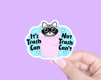It's trash can not trash can't, Raccoon sticker, Mental health sticker, Funny mental health sticker, Motivational sticker, Laptop sticker