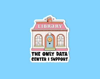 Anti data centers sticker, The library is the only data center I support