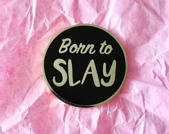 Born to slay enamel pin / Feminist enamel pin / Feminist lapel pin