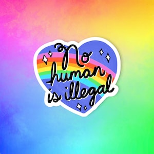 No human is illegal sticker, Social justice sticker, Pro immigration, Anti Trump sticker, Human rights sticker, End deportations