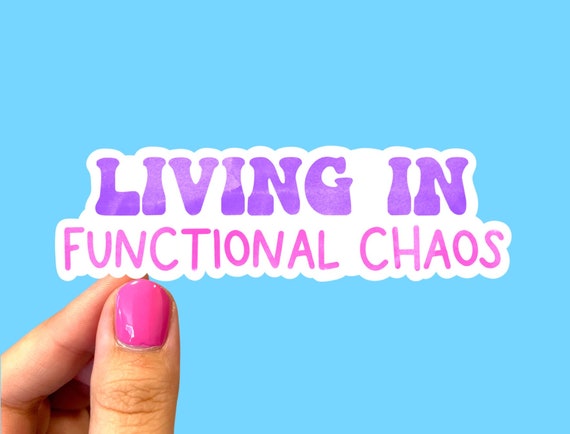 Funny adhd sticker, Living in functional chaos, Autism sticker, Laptop sticker, Funny sticker, Neurodiversity sticker, ADHD gift
