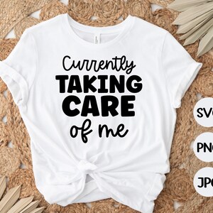 Taking care of me SVG PNG JPG, Mental Health Svg, Positive Quote Svg, Motivational Svg, Self Love Svg, Women Empowerment Svg, Cut File