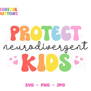 Protect neurodivergent kids SVG PNG JPG, Mental health Svg, Autism Svg, Autistic Svg, Neurodivergent Svg File, Png Files, Digital Download