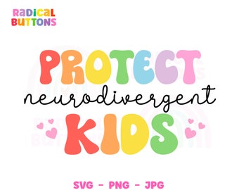 Protect neurodivergent kids SVG PNG JPG, Mental health Svg, Autism Svg, Autistic Svg, Neurodivergent Svg File, Png Files, Digital Download