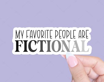 My favorite people are fictional Sticker, Bookish Sticker, Tablet sticker, Reader Sticker, Book Lover Gift, Book sticker, Smut reader