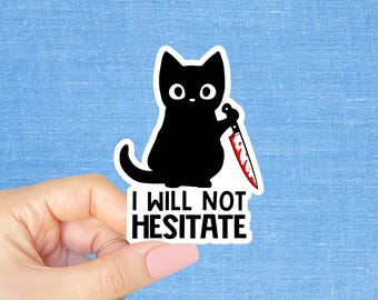 I will not hesitate cat sticker, Funny cat sticker, Laptop sticker, Cat with knife sticker, Cat sticker, Murder cat sticker, Funny sticker