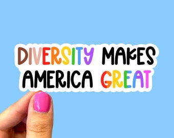 Diversity makes America great, Diversity sticker, Inclusive sticker, Social justice stickers, Activist sticker, Pride sticker