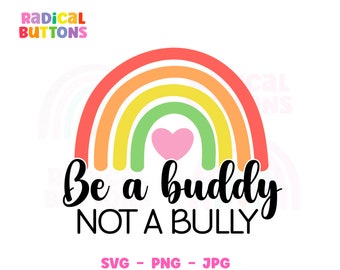 Anti-bullying SVG PNG JPG, Be a buddy not a bully, Teacher Svg, Mental health Svg, Be kind Svg, Svg Files, Digital Download, Commercial use