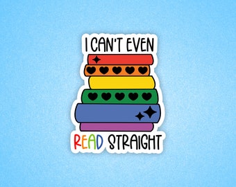 I can't even read straight, Tablet sticker, Book Sticker, Bookish sticker, Gift for readers, Diverse reader, Notebook sticker, Smut reader