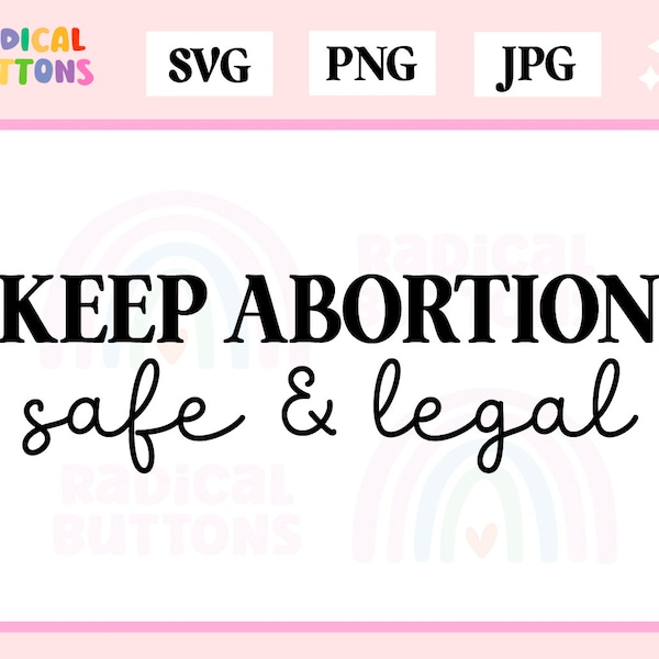 Keep abortion safe and legal SVG PNG JPG, Pro-choice Svg, Reproductive rights Roe V Wade Svg Png, Abortion rights Svg Png Jpg