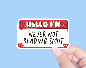 Never not reading smut, Tablet sticker, Romance books sticker, Bookish sticker, Smut sticker, Spicy books, Book sticker, Reader sticker