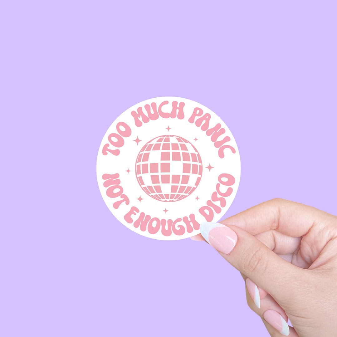 Mental Health Sticker, Too Much Panic Not Enough Disco, Mental Health ...