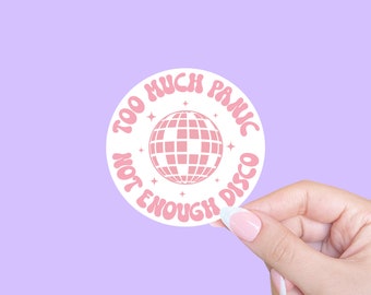 Mental health sticker, Too much panic not enough disco, Mental health awareness sticker, Funny mental health sticker, Laptop sticker