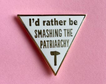 I'd rather be smashing the patriarchy enamel pin / Feminist enamel pin / Gold plated pin / Feminist pin game