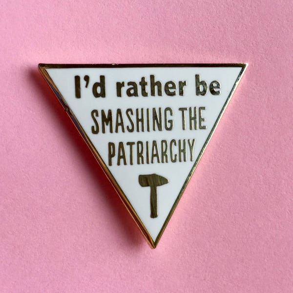 I'd rather be smashing the patriarchy enamel pin, Feminist enamel pin, Feminist merch, Social justice pin