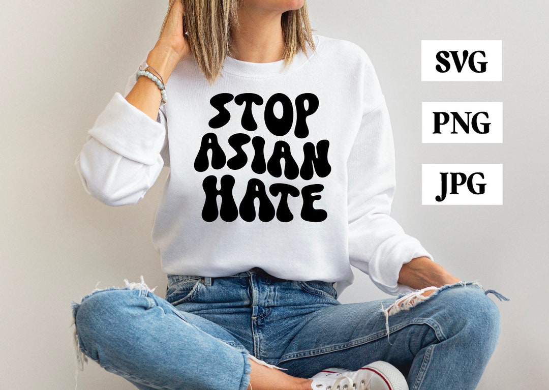 Stop Asian Hate SVG PNG JPG, Social Justice Svg, Anti-racism Svg, Human ...