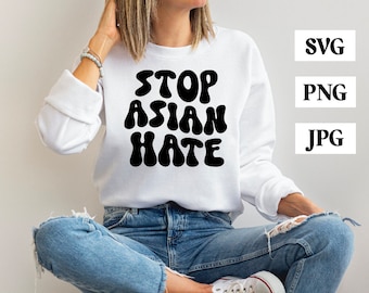 Stop Asian Hate SVG PNG JPG, Social justice Svg, Anti-racism Svg, Human rights Svg, Asian Heritage Month Svg, Digital Download, Sublimation