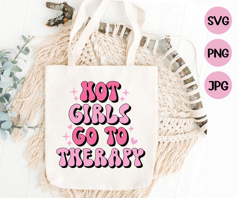 Mental Health SVG PNG JPG Hot Girls Go to Therapy Svg Mental - Etsy