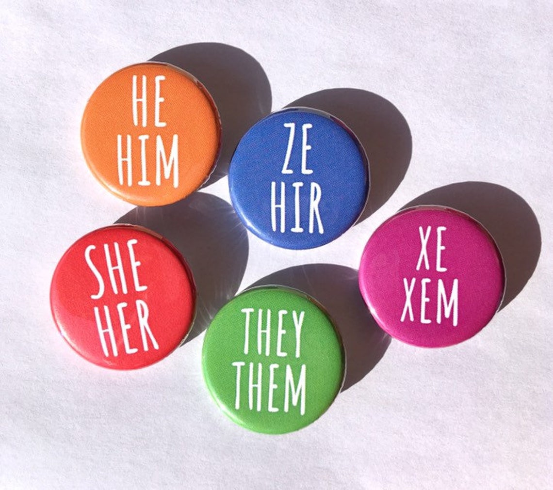 Pronoun Buttons pick He/him She/her They/them Ze/hir or - Etsy