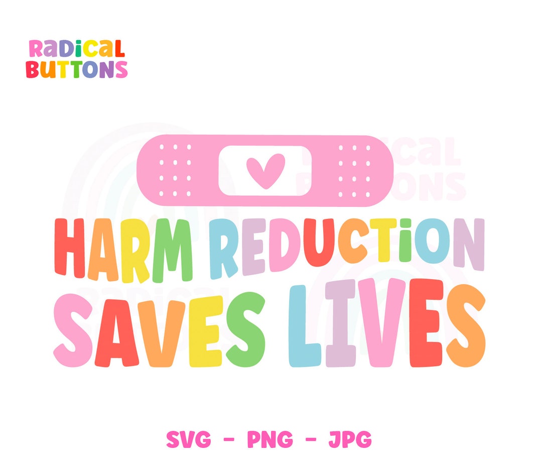 Harm Reduction Saves Lives SVG PNG JPG, Harm Reduction Svg Png, Social ...