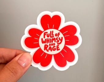 Full of whimsy and rage vinyl sticker, Social justice sticker, Waterproof bumper sticker, Car sticker