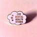 End mental health stigma enamel pin / Mental health awareness pin / Gold plated enamel pin / Feminist pin / Hard enamel pin / Pink cloud pin 