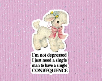 I'm not depressed sticker, Social justice sticker, Feminist sticker, Funny sticker, Laptop sticker