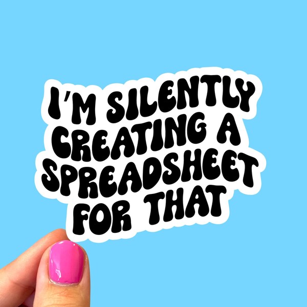 I’m silently creating a spreadsheet for that, Math laptop sticker, Anxiety sticker, Office sticker, Laptop sticker, Funny sticker