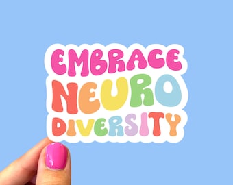 May include: A colorful sticker with the text "Embrace Neurodiversity" in a rainbow color scheme. The sticker has a white border and is designed in a retro, groovy style.