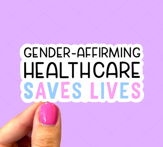 Gender affirming health care saves lives sticker / Trans rights sticker / Pride stickers / LGBTQ sticker / Social justice stickers